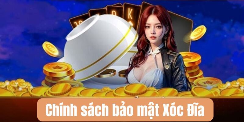 Chính sách bảo mật Xóc Đĩa - Bảo vệ thông tin người chơi 100% 2 Đảm bảo giữ gìn thông tin cá nhân của người dùng tại Xóc Đĩa